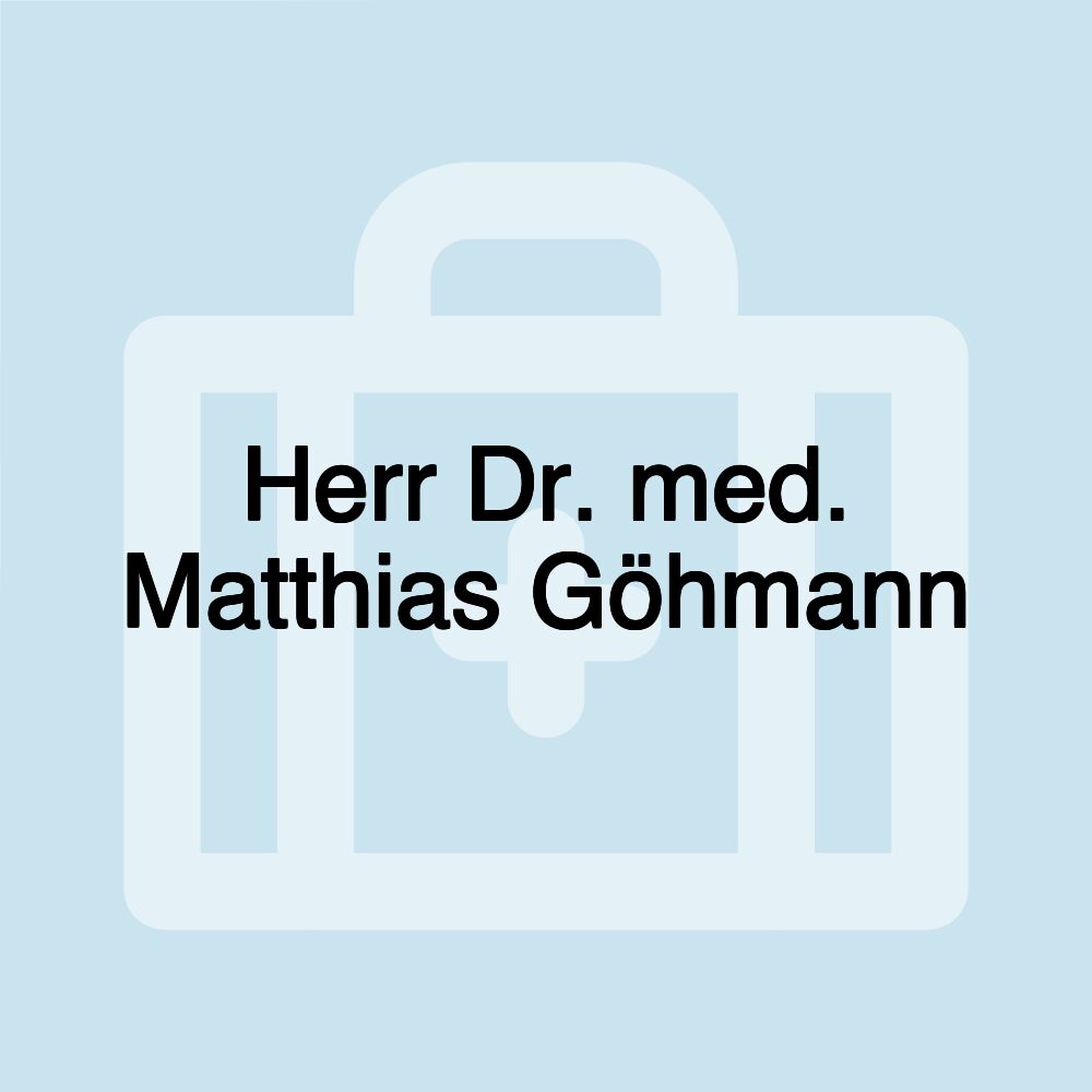 Herr Dr. med. Matthias Göhmann