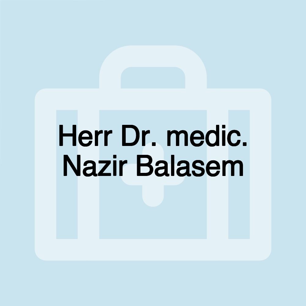 Herr Dr. medic. Nazir Balasem