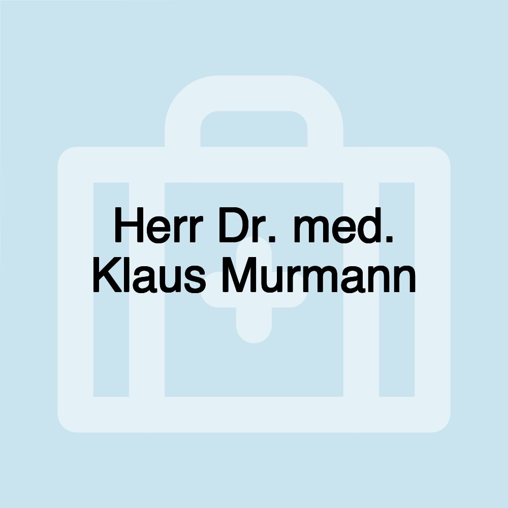 Herr Dr. med. Klaus Murmann