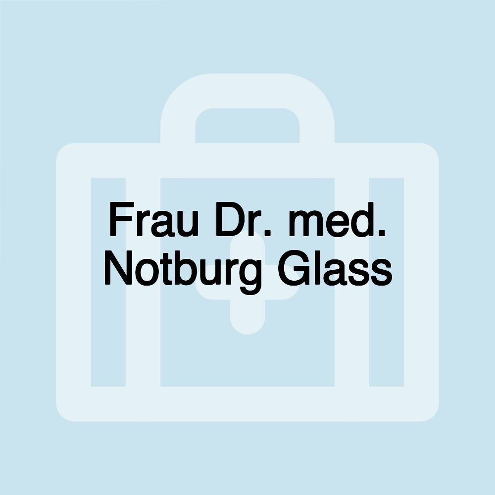 Frau Dr. med. Notburg Glass