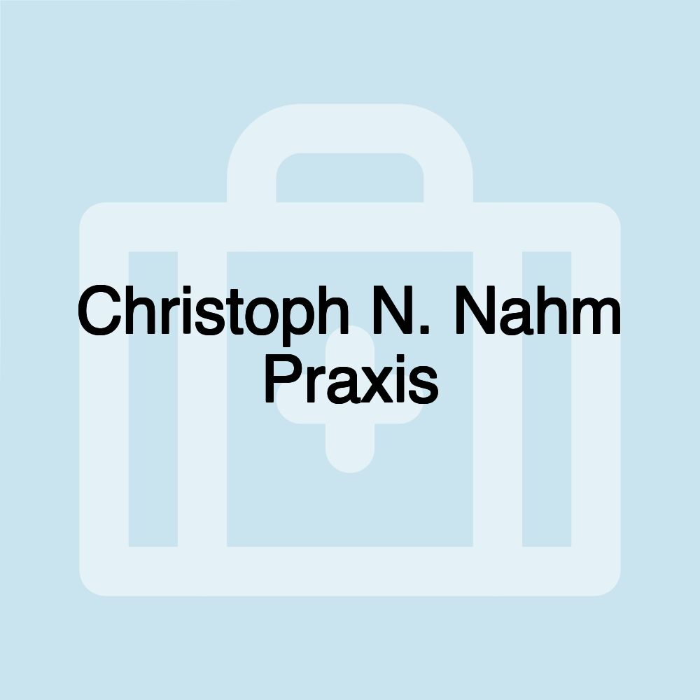 Christoph N. Nahm Praxis