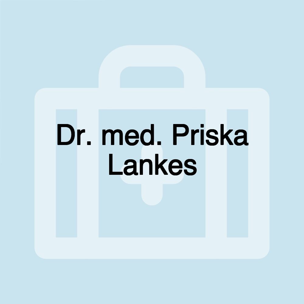 Dr. med. Priska Lankes