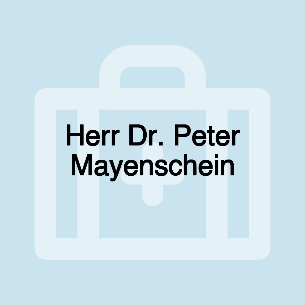 Herr Dr. Peter Mayenschein