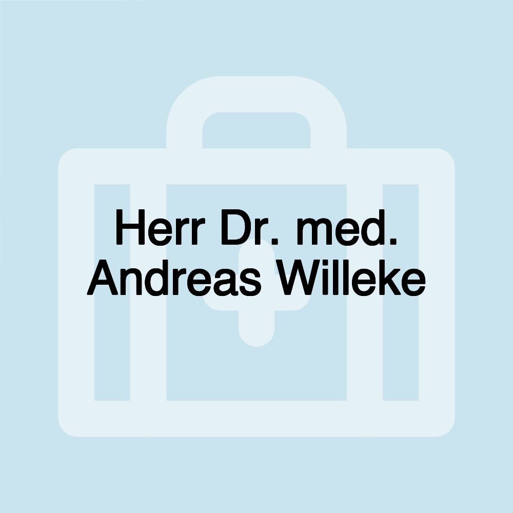 Herr Dr. med. Andreas Willeke