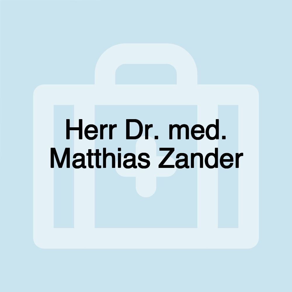 Herr Dr. med. Matthias Zander