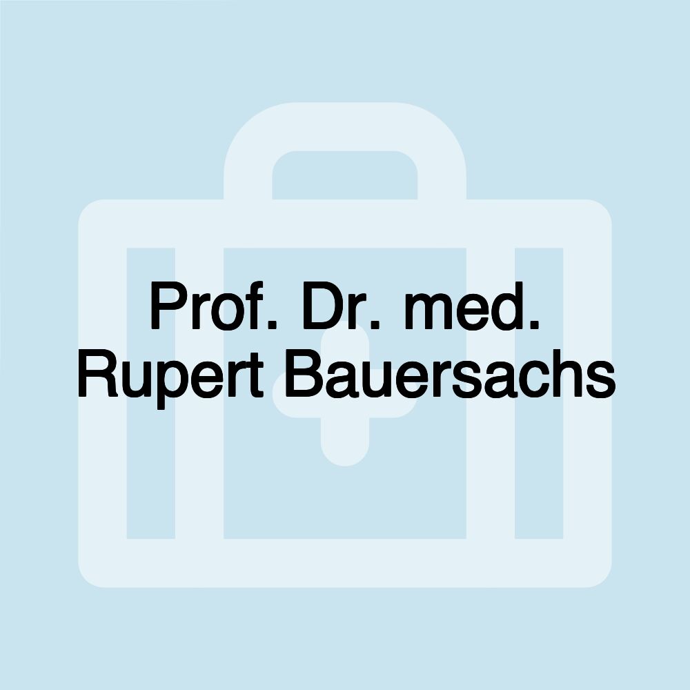 Prof. Dr. med. Rupert Bauersachs