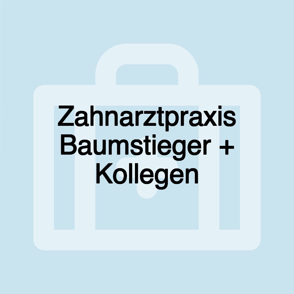 Zahnarztpraxis Baumstieger + Kollegen