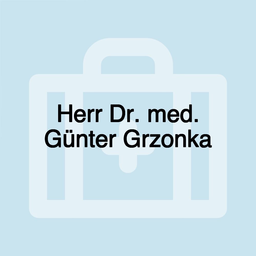 Herr Dr. med. Günter Grzonka