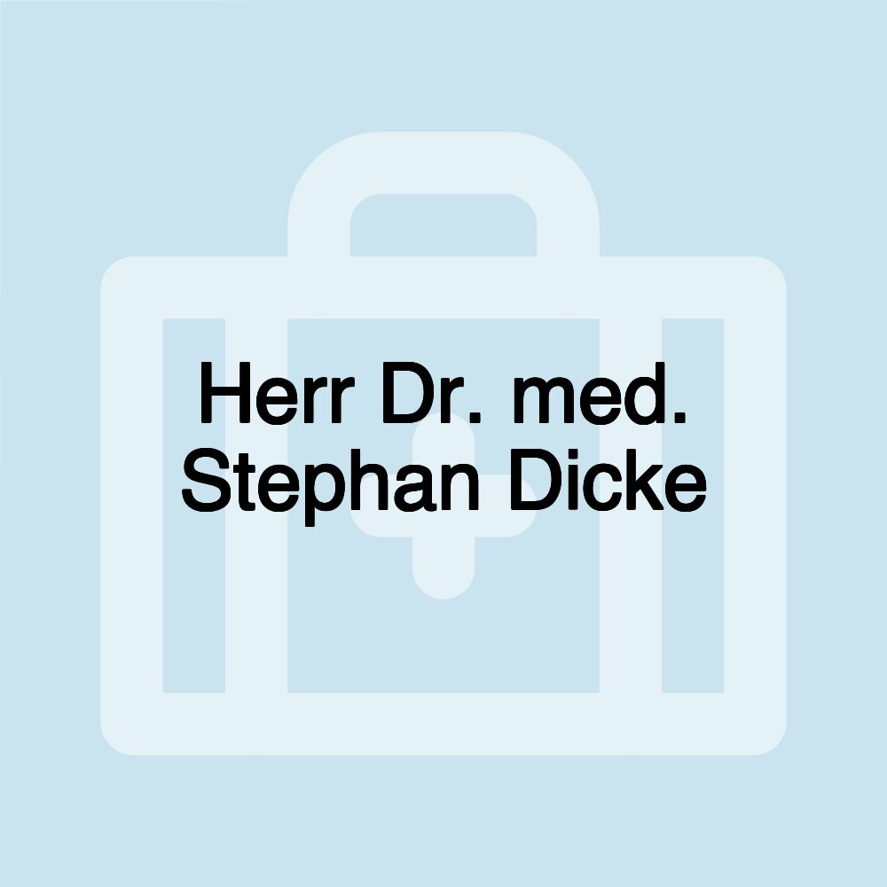 Herr Dr. med. Stephan Dicke