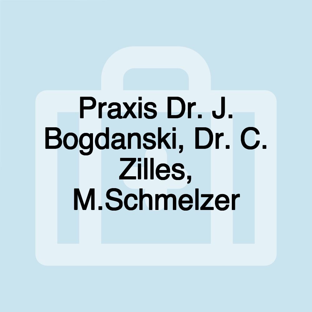 Praxis Dr. J. Bogdanski, Dr. C. Zilles, M.Schmelzer