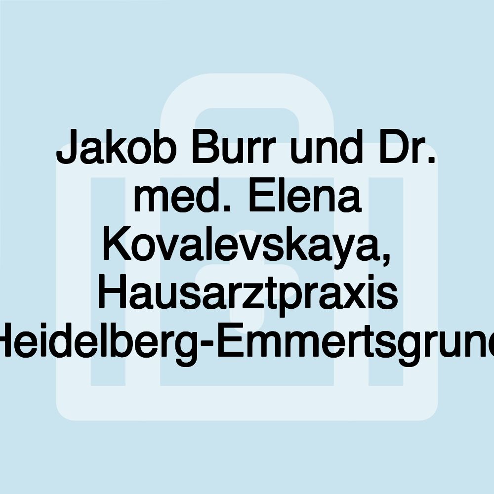 Jakob Burr und Dr. med. Elena Kovalevskaya, Hausarztpraxis Heidelberg-Emmertsgrund