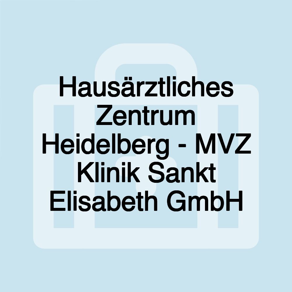 Hausärztliches Zentrum Heidelberg - MVZ Klinik Sankt Elisabeth GmbH