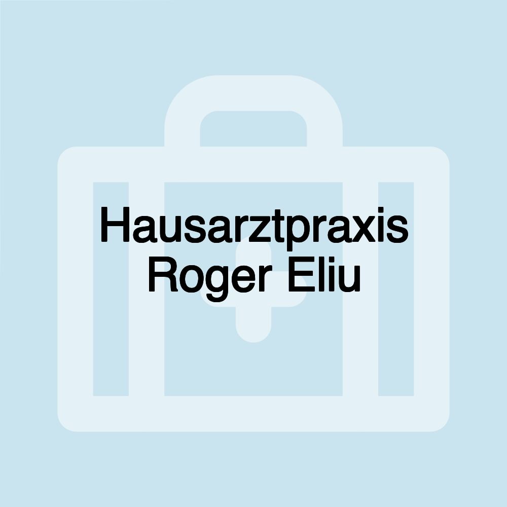 Hausarztpraxis Roger Eliu