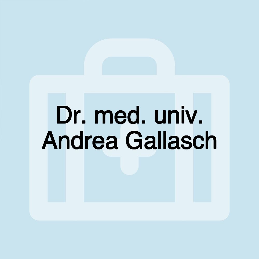 Dr. med. univ. Andrea Gallasch