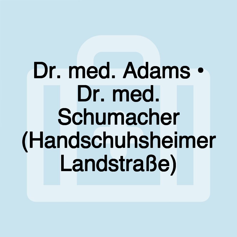 Dr. med. Adams • Dr. med. Schumacher (Handschuhsheimer Landstraße)