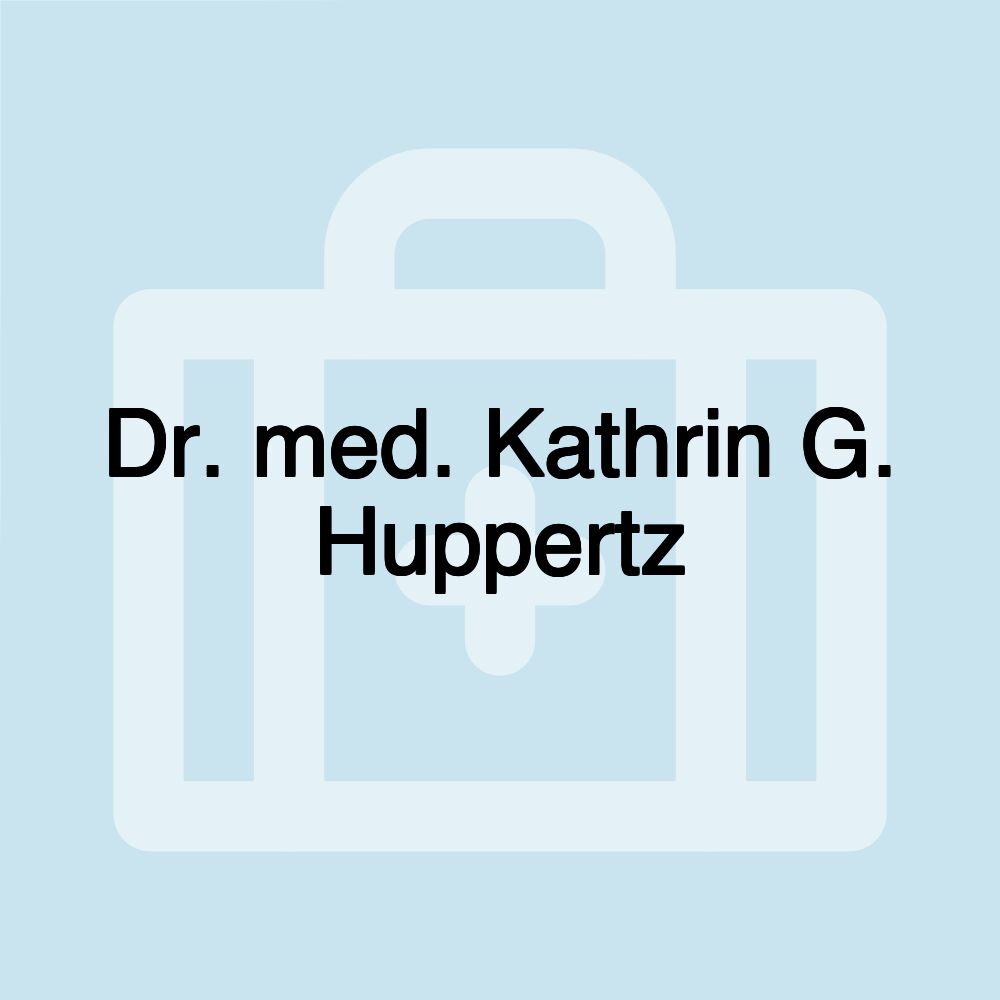 Dr. med. Kathrin G. Huppertz