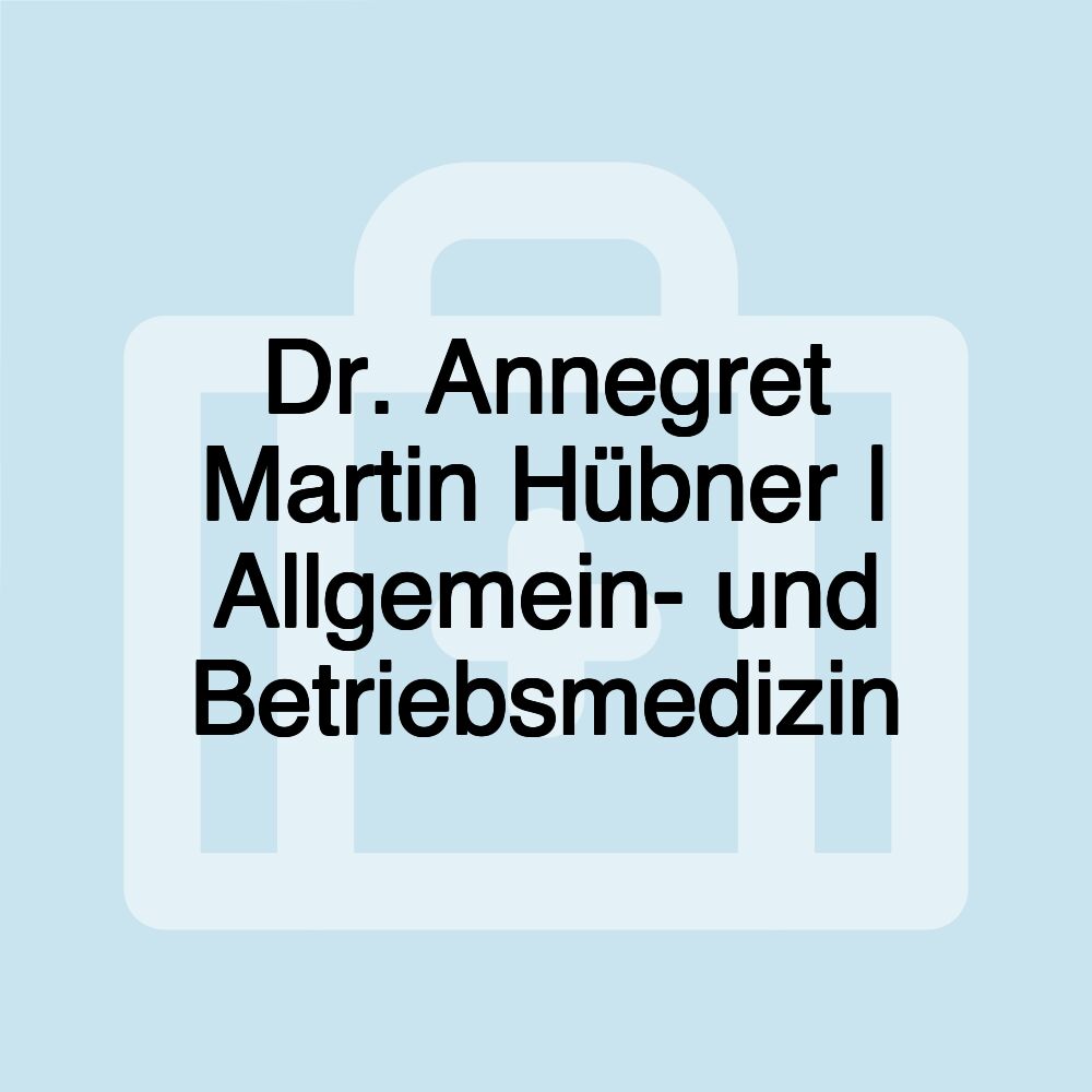 Dr. Annegret Martin Hübner | Allgemein- und Betriebsmedizin