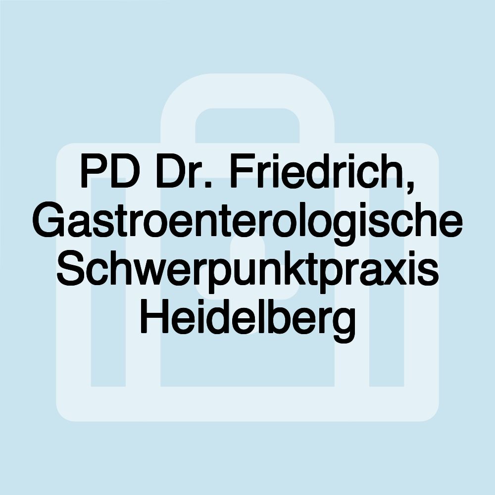 PD Dr. Friedrich, Gastroenterologische Schwerpunktpraxis Heidelberg