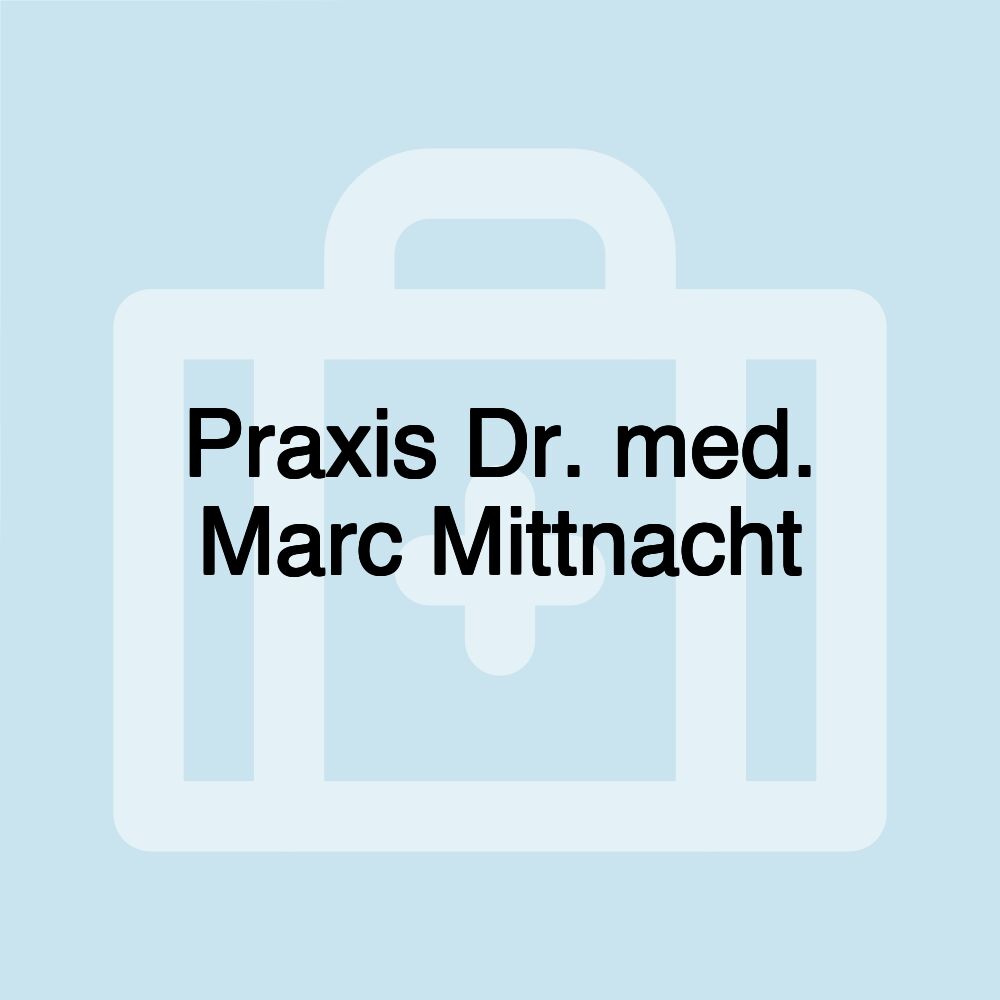 Praxis Dr. med. Marc Mittnacht