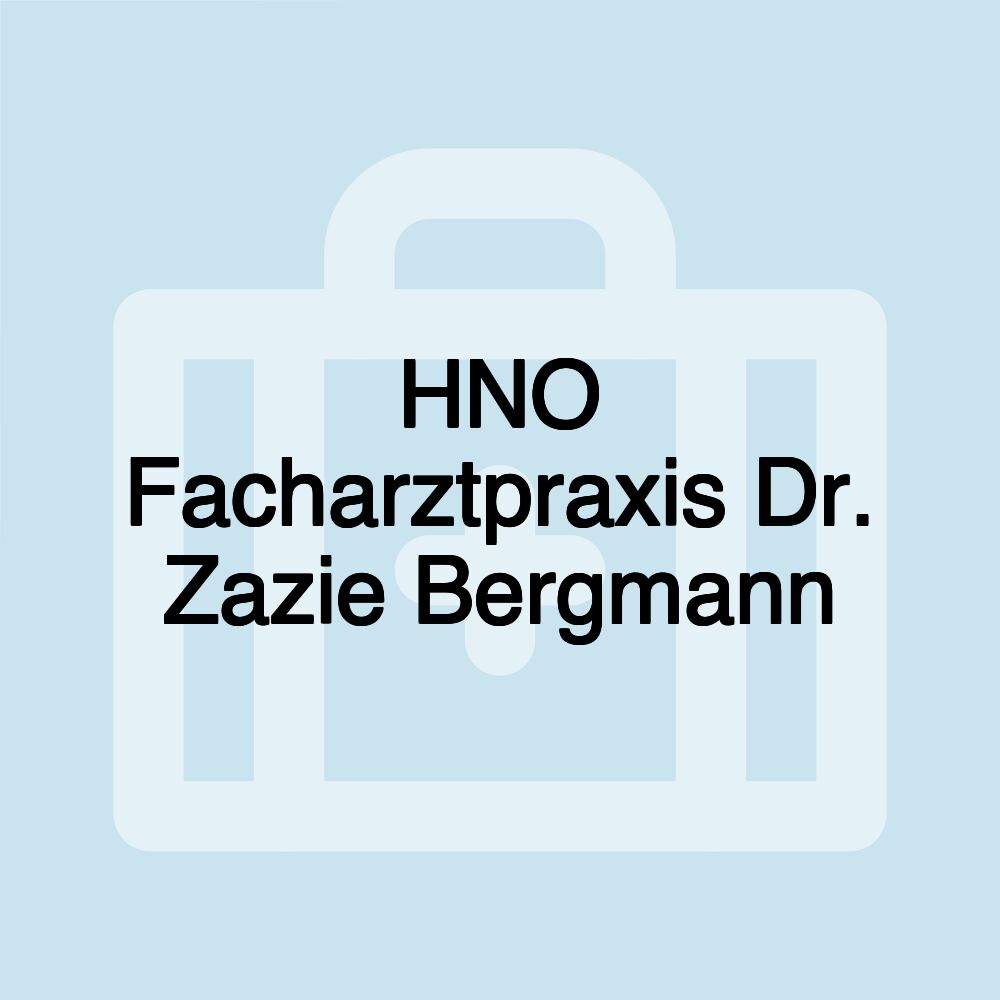 HNO Facharztpraxis Dr. Zazie Bergmann