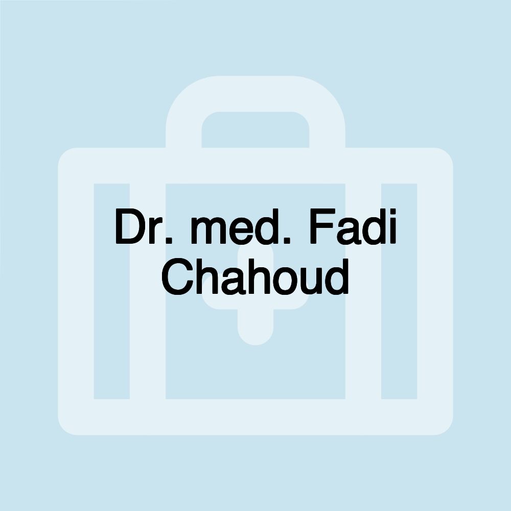 Dr. med. Fadi Chahoud