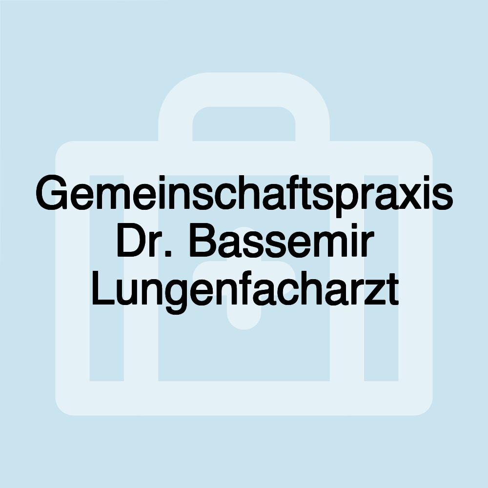 Gemeinschaftspraxis Dr. Bassemir Lungenfacharzt