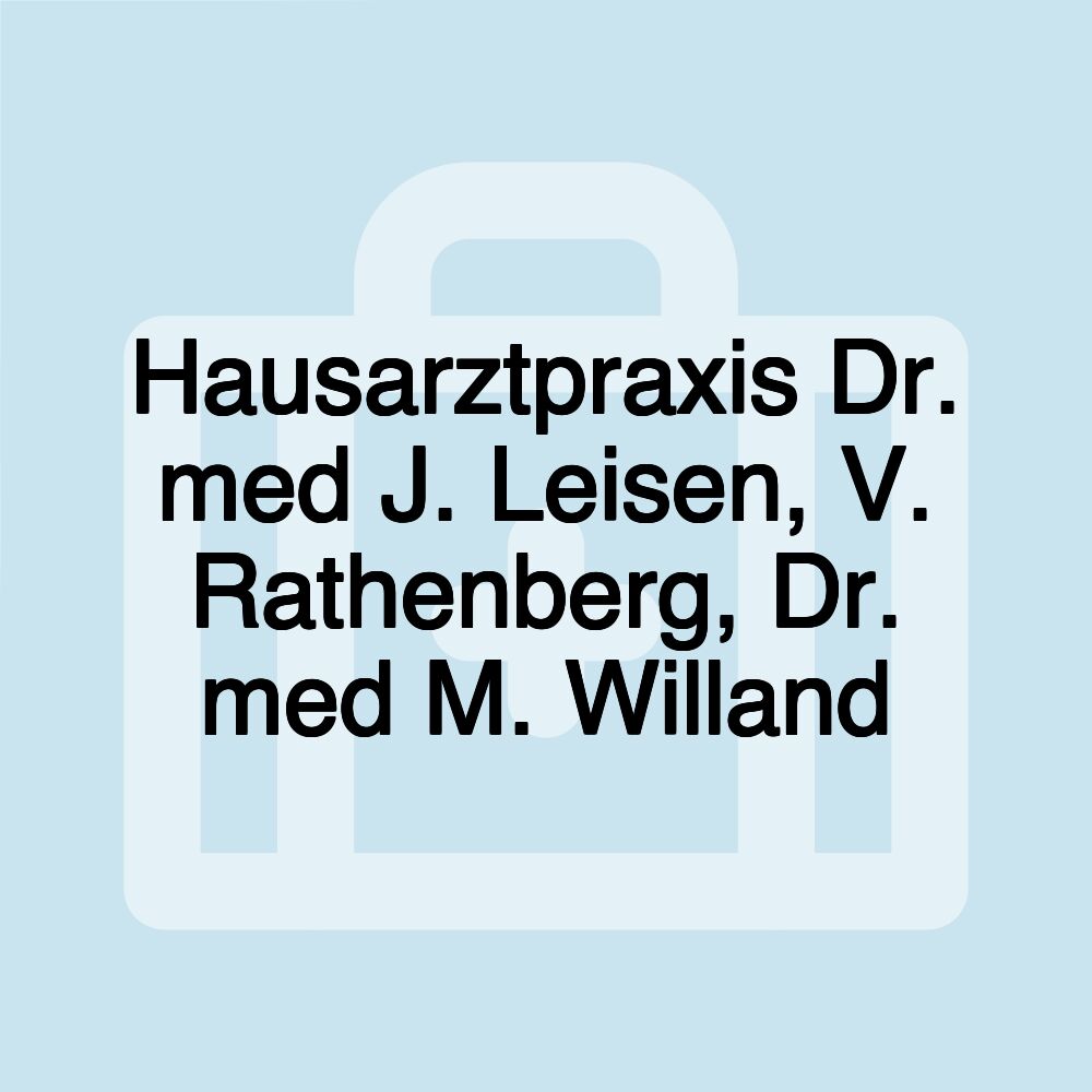 Hausarztpraxis Dr. med J. Leisen, V. Rathenberg, Dr. med M. Willand