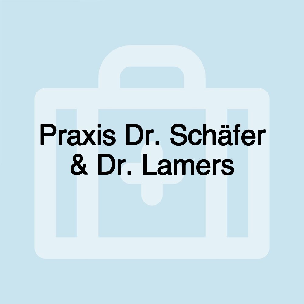 Praxis Dr. Schäfer & Dr. Lamers