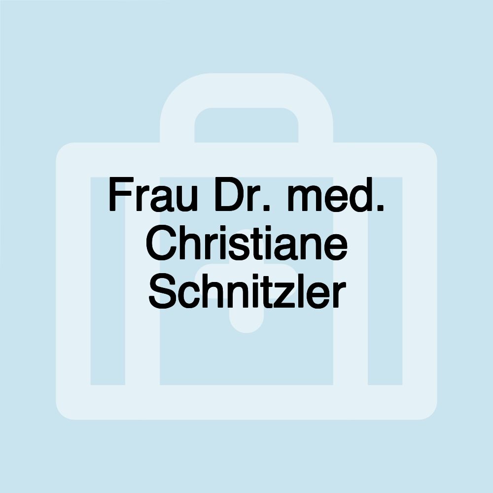 Frau Dr. med. Christiane Schnitzler