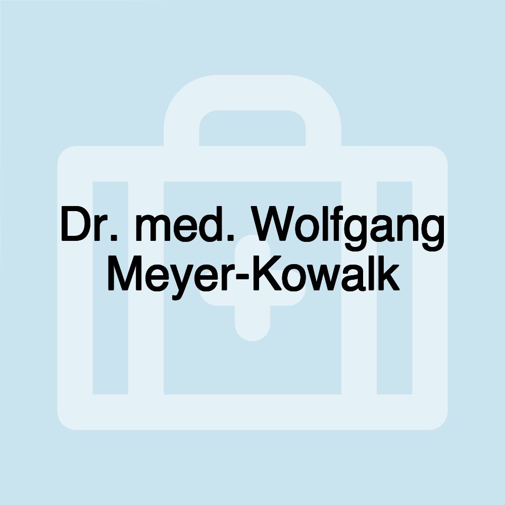 Dr. med. Wolfgang Meyer-Kowalk