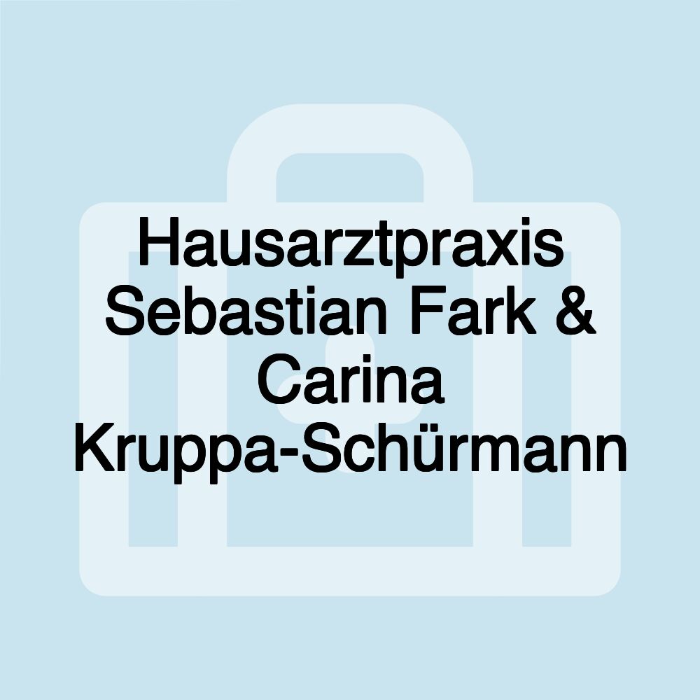 Hausarztpraxis Sebastian Fark & Carina Kruppa-Schürmann