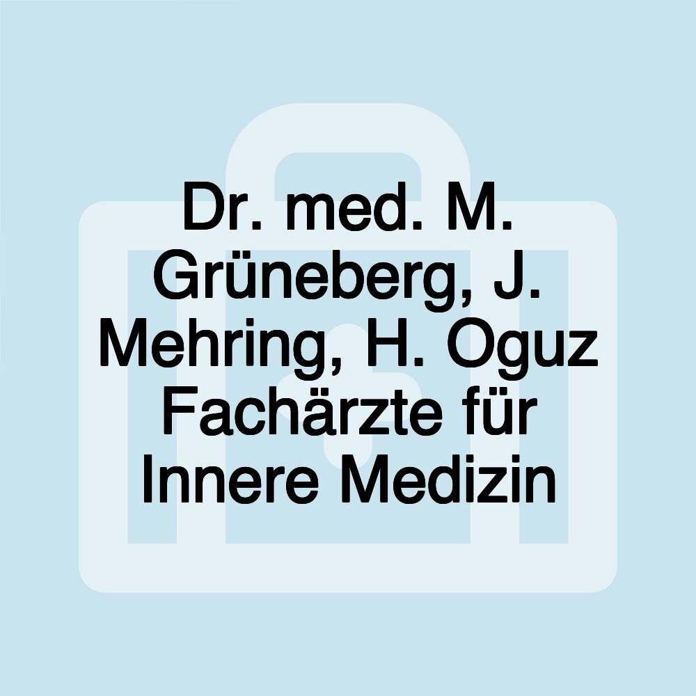 Dr. med. M. Grüneberg, J. Mehring, H. Oguz Fachärzte für Innere Medizin