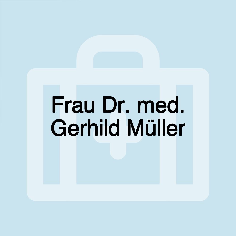 Frau Dr. med. Gerhild Müller