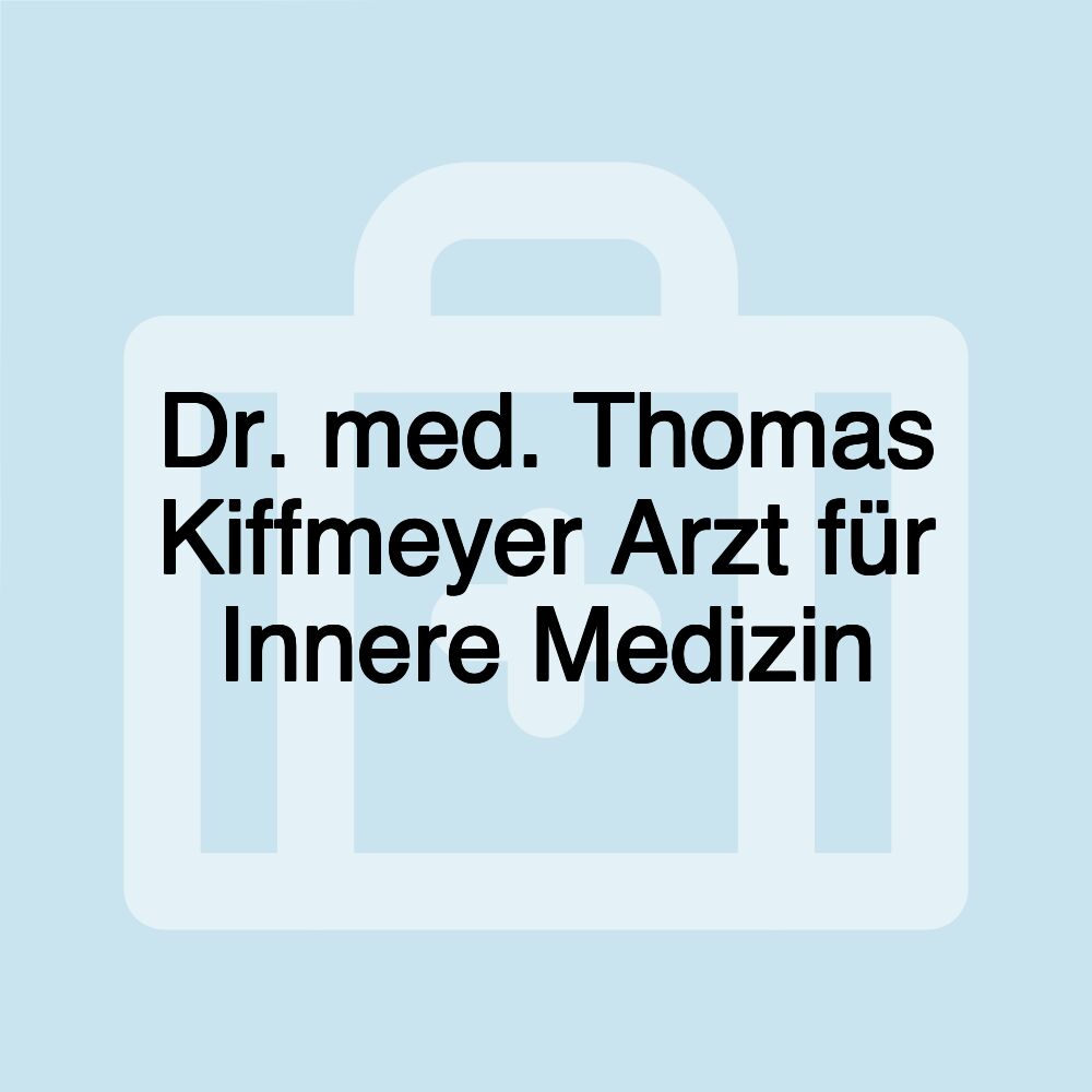 Dr. med. Thomas Kiffmeyer Arzt für Innere Medizin