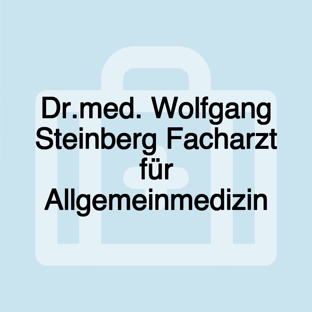 Dr.med. Wolfgang Steinberg Facharzt für Allgemeinmedizin