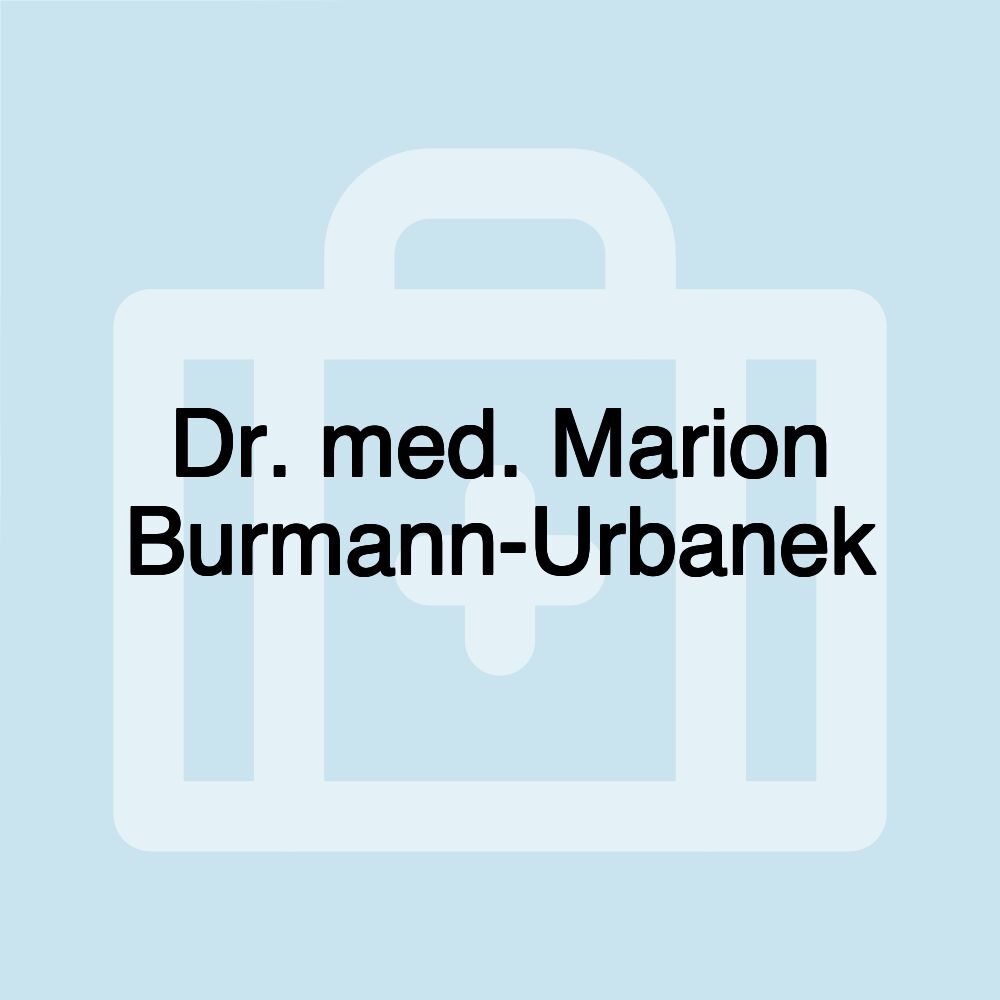 Dr. med. Marion Burmann-Urbanek