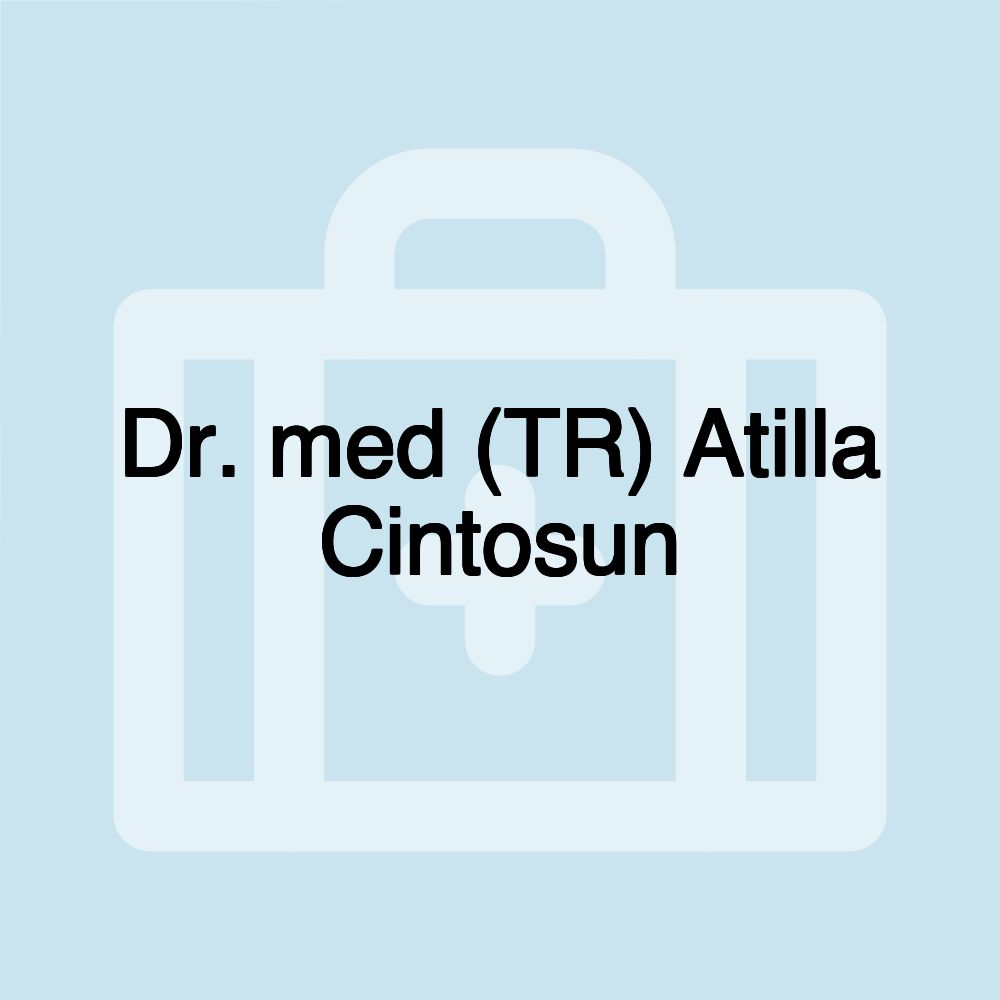 Dr. med (TR) Atilla Cintosun