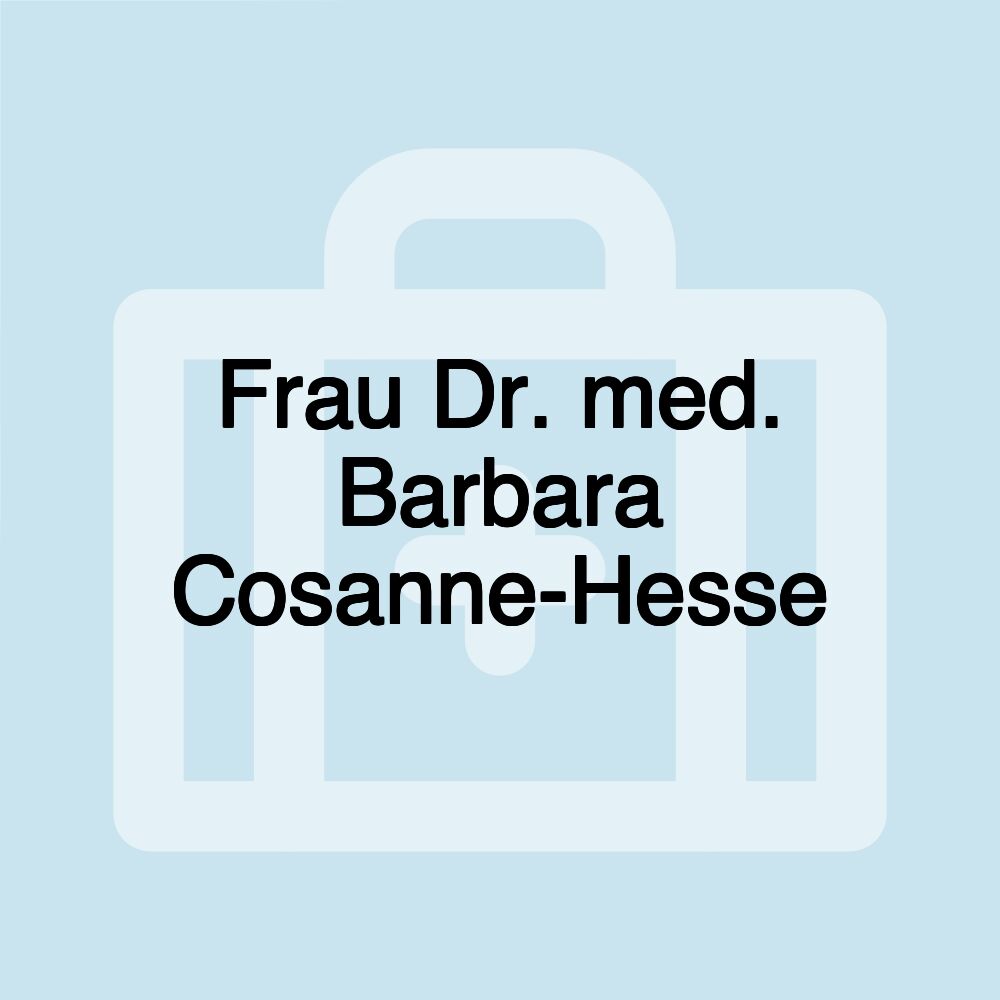 Frau Dr. med. Barbara Cosanne-Hesse