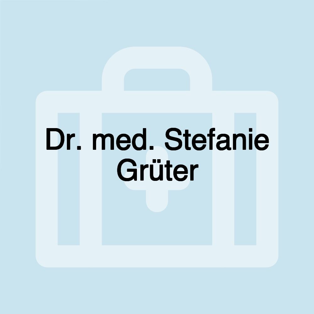 Dr. med. Stefanie Grüter