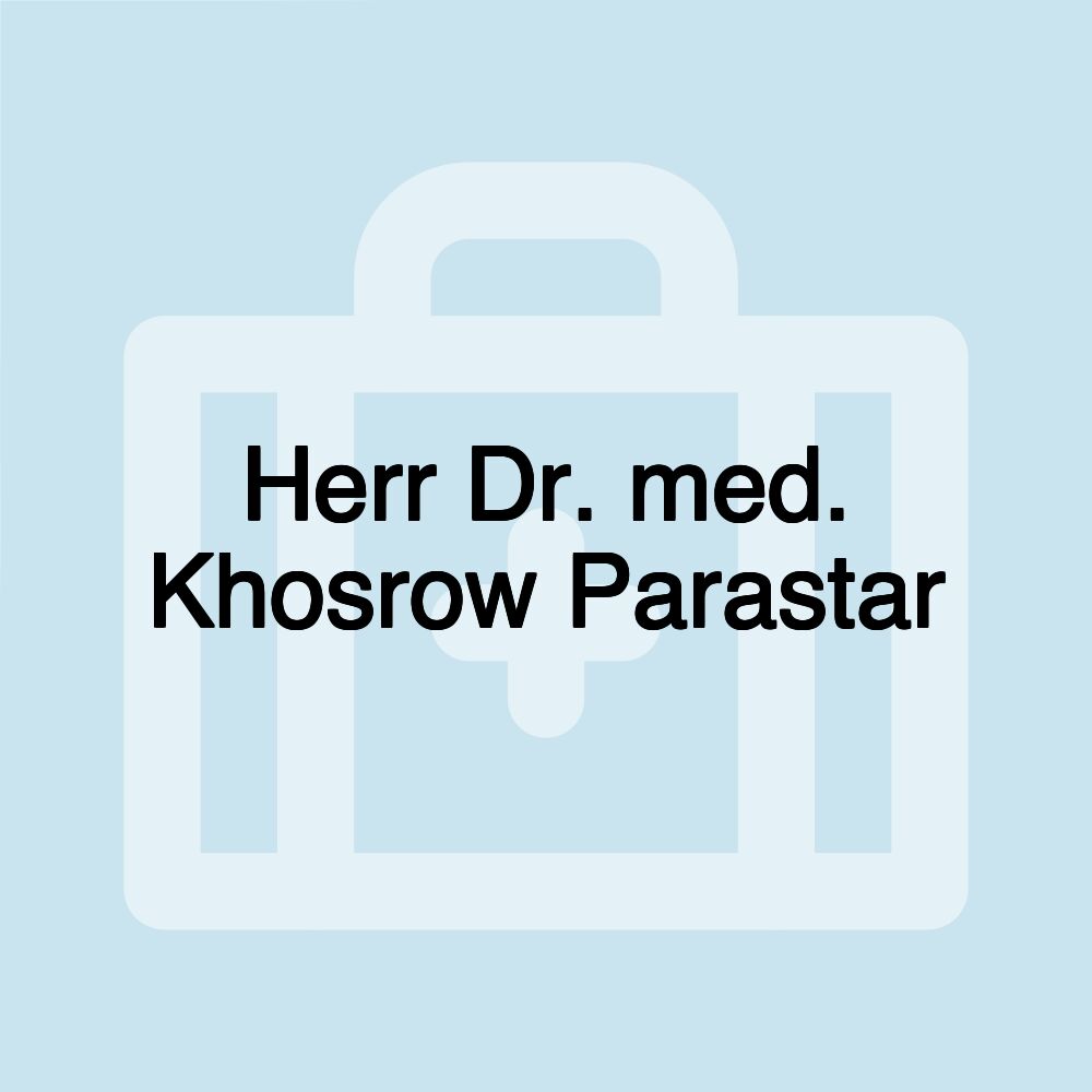 Herr Dr. med. Khosrow Parastar