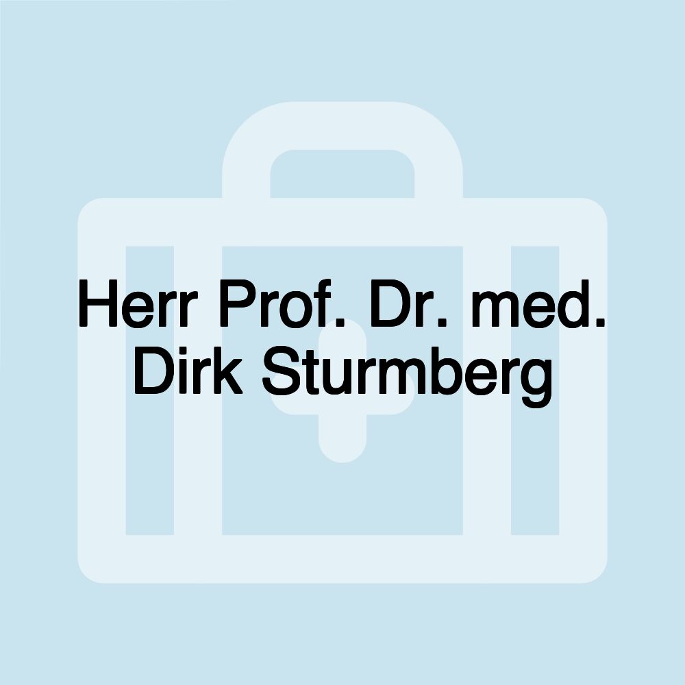 Herr Prof. Dr. med. Dirk Sturmberg