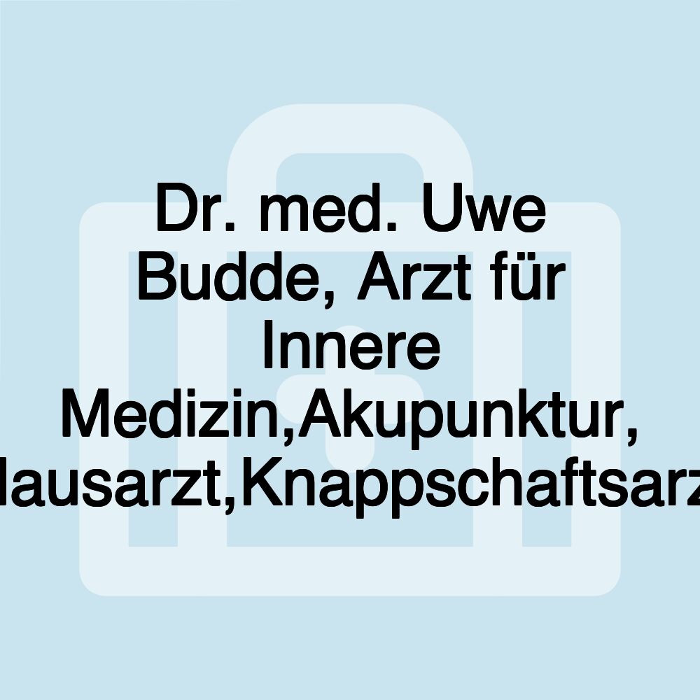 Dr. med. Uwe Budde, Arzt für Innere Medizin,Akupunktur, Hausarzt,Knappschaftsarzt