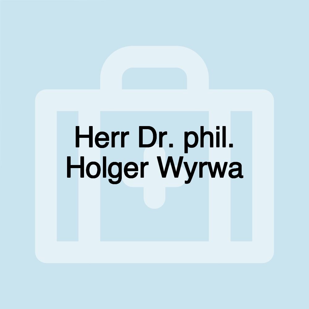 Herr Dr. phil. Holger Wyrwa