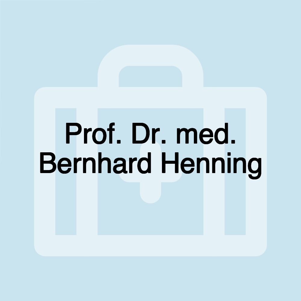 Prof. Dr. med. Bernhard Henning