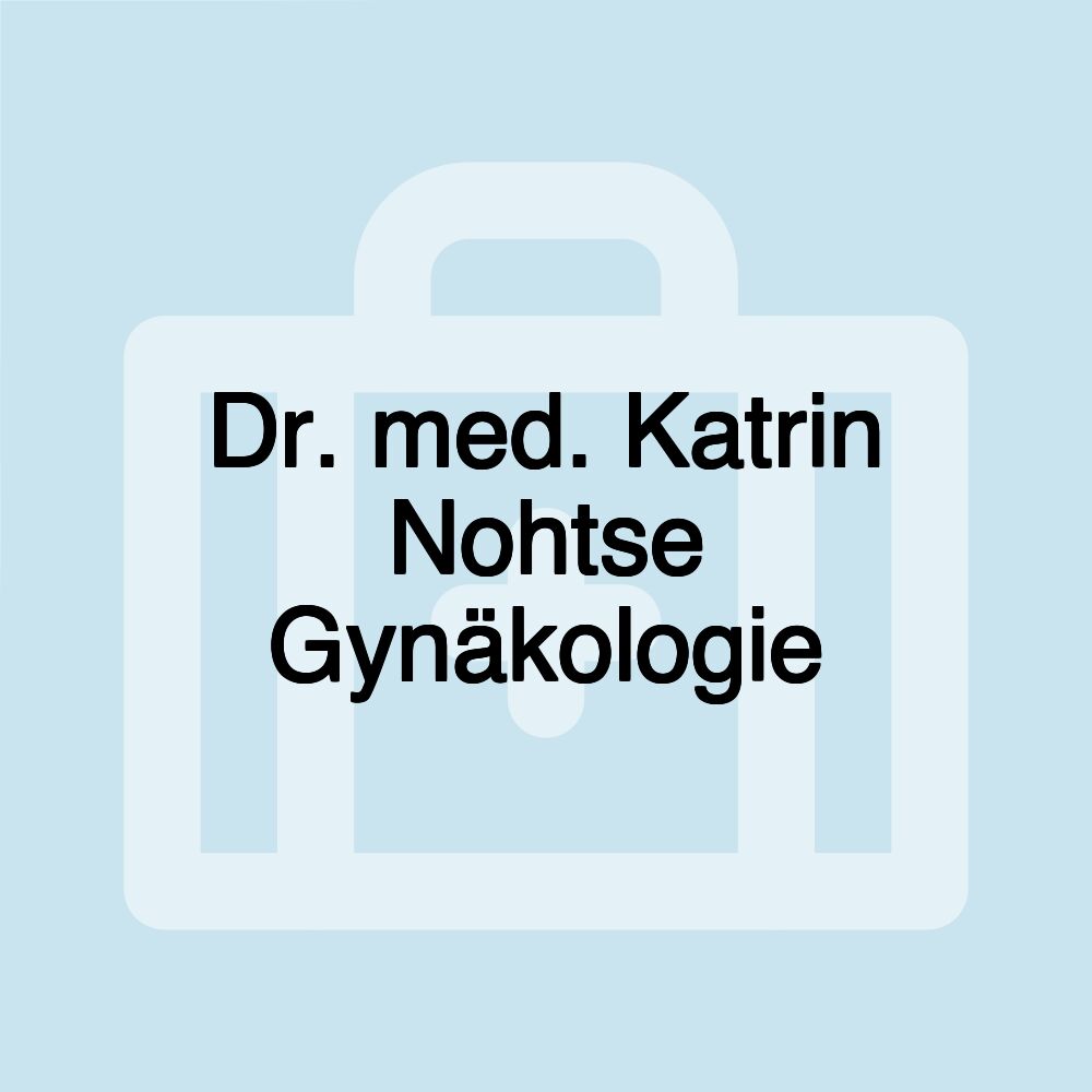 Dr. med. Katrin Nohtse Gynäkologie