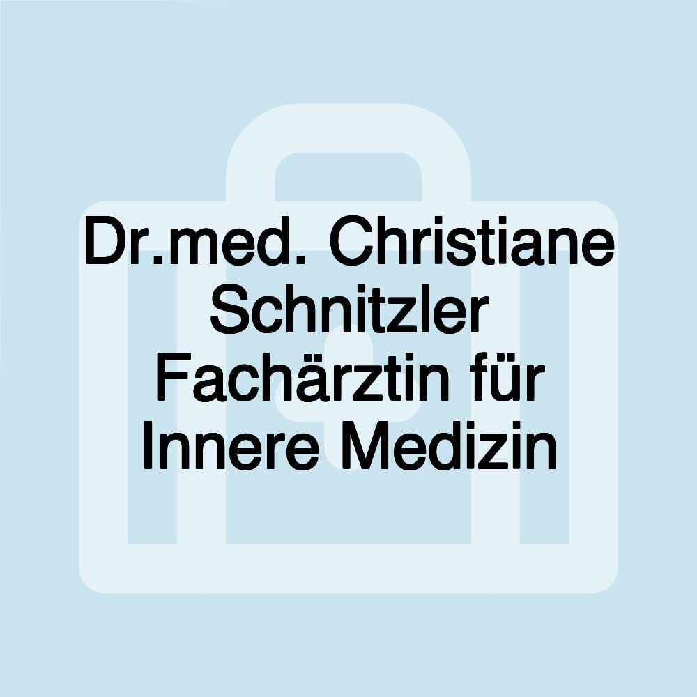 Dr.med. Christiane Schnitzler Fachärztin für Innere Medizin