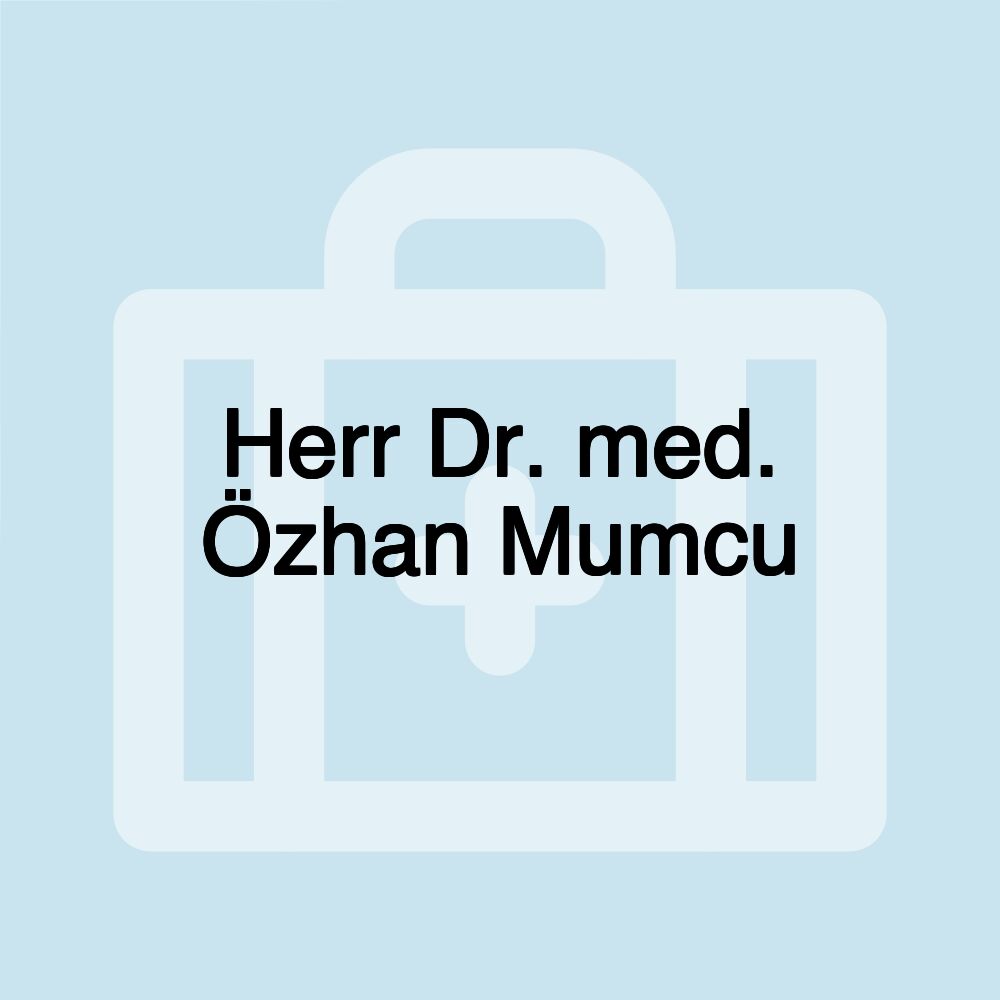 Herr Dr. med. Özhan Mumcu