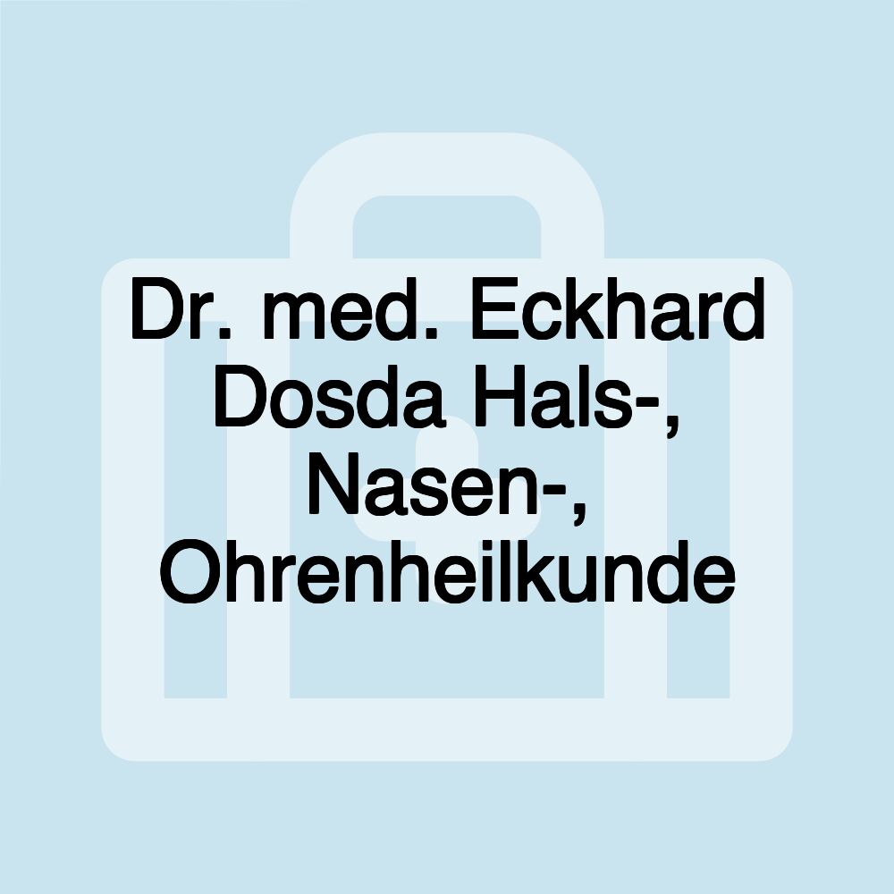 Dr. med. Eckhard Dosda Hals-, Nasen-, Ohrenheilkunde