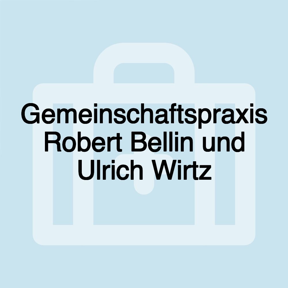 Gemeinschaftspraxis Robert Bellin und Ulrich Wirtz