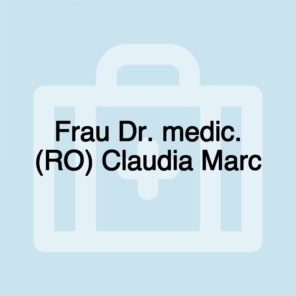 Frau Dr. medic. (RO) Claudia Marc